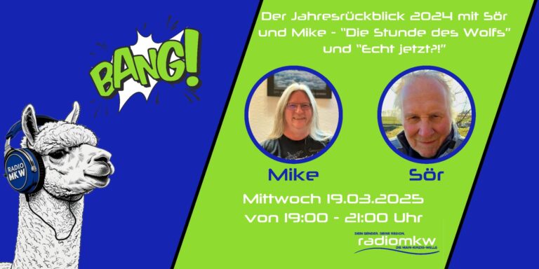 Jahresrückblick 2024 mit Sör und Mike - „Die Stunde des Wolfs“ und „Echt jetzt“ - 26.3.2025 von 19 bis 22 Uhr (Wiederholung vom 19.3.2025)